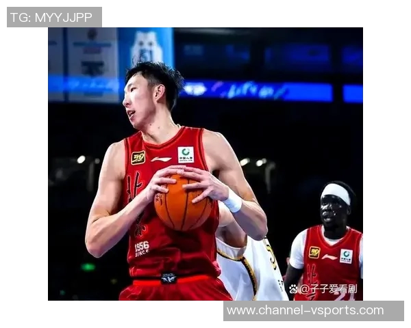 周琦内线统治力显现全场贡献16分13篮板助球队争胜