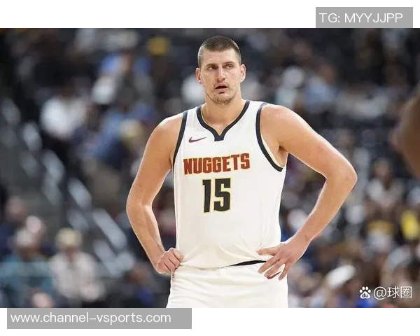 唐斯称约基奇为顶尖大个子期待在职业生涯阶段继续竞争的乐趣